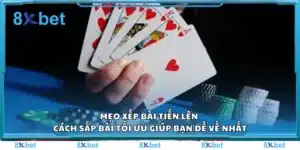 Mẹo xếp bài Tiến Lên – Cách sắp bài tối ưu giúp bạn dễ về nhất
