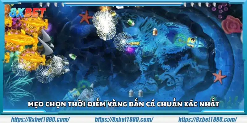 Mẹo chọn thời điểm vàng bắn cá giúp trúng nhiều xu